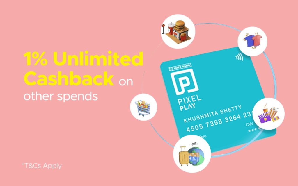 1 percent unlimited cashback by using HDFC pixel play credit card